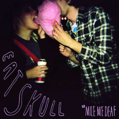 Mile Me Deaf: Eat Skull, CD