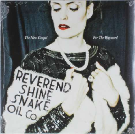 Reverend Shine Snake Oil Co.: The New Gospel For The Wayward, LP