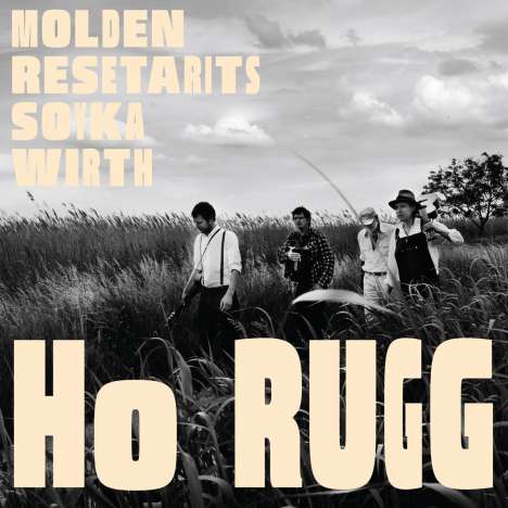 Molden, Resetarits, Soyka &amp; Wirth: Ho Rugg (180g) (Limited Edition) (LP + CD), 1 LP und 1 CD
