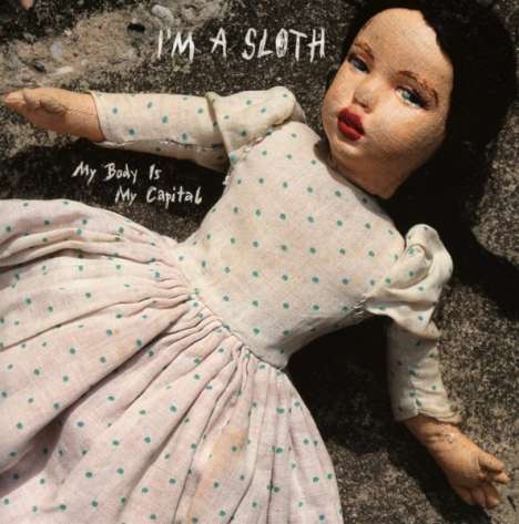 I'm a Sloth: I'm a Sloth: My Body Is My Capital, CD