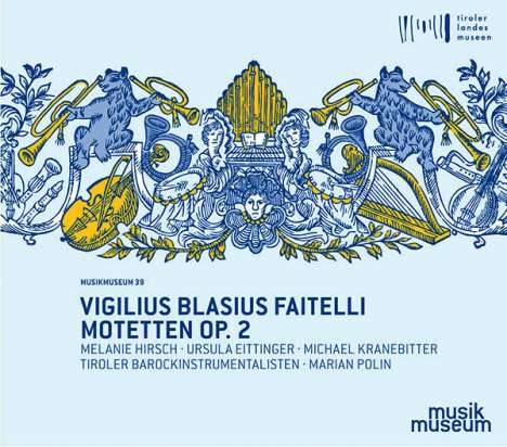 Vigilius Blasius Faitelli (1710-1768): Motetten op. 2 aus "Octo Dulcisona Modulamina", CD