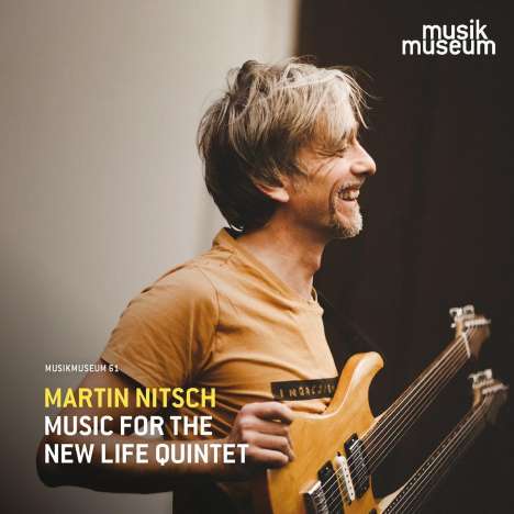 Martin Nitsch: Music For The New Life Quintet, CD