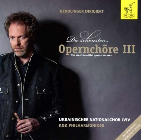 Kendlinger - Die schönsten Opernchöre III, CD