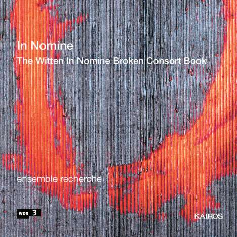 Ensemble Recherche - Witten In Nomine Broken Consort Book, 2 CDs