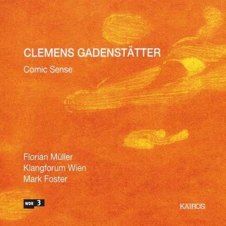 Clemens Gadenstätter (geb. 1966): Comic Sense, CD