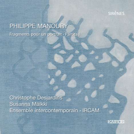 Philippe Manoury (geb. 1952): Fragments pour un portrait für großes Ensemble, CD