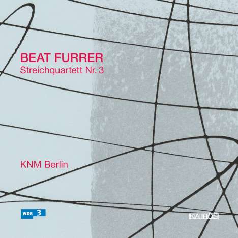 Beat Furrer (geb. 1954): Streichquartett Nr.3, CD