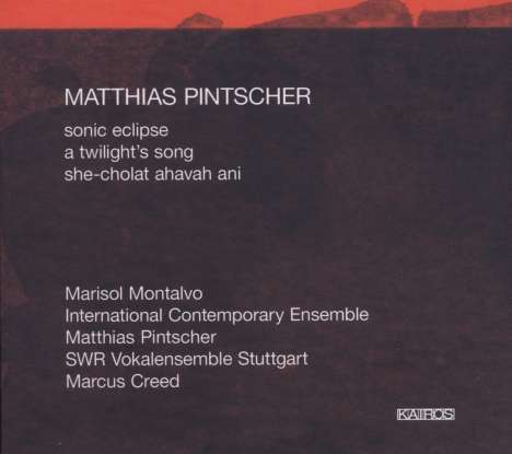 Matthias Pintscher (geb. 1971): Sonic Eclipse für Trompete,Horn &amp; Ensemble, CD