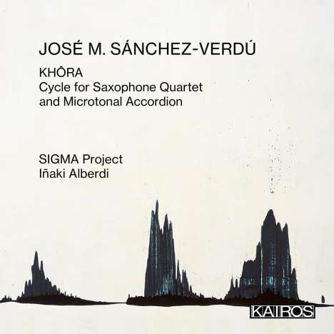 Jose Maria Sanchez-Verdu (geb. 1968): Khora für Saxophon-Quartett &amp; mikrotonales Akkordeon, CD