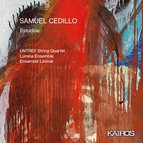 Samuel Cedillo (geb. 1981): Kammermusik "Estudios", CD