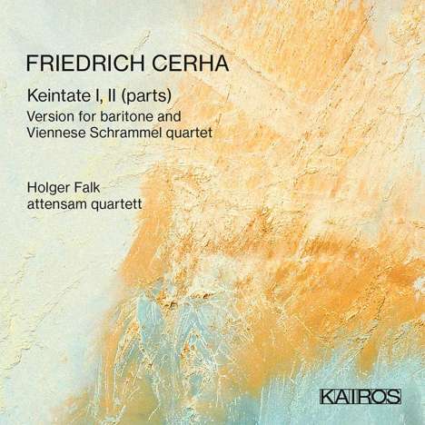 Friedrich Cerha (1926-2023): Keintate I, II (parts) für Bariton &amp; Wiener Schrammel Quartett, CD