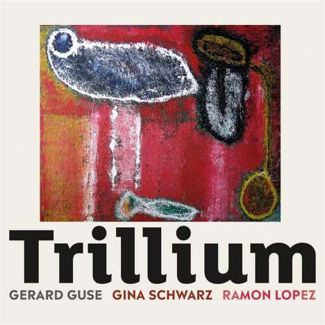 Gerard Guse: Trillium, CD