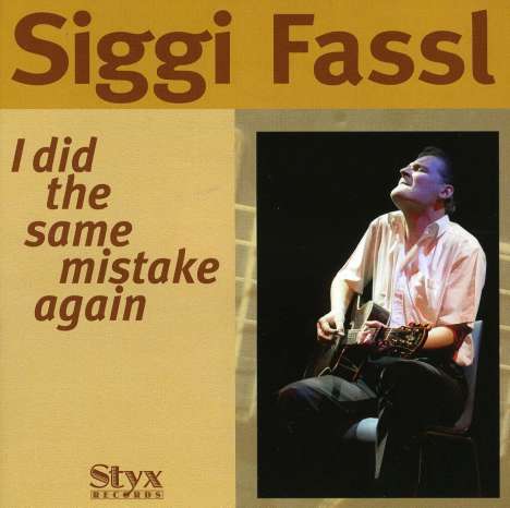 Siggi Fassl: I Did The Same Mistake Again, CD