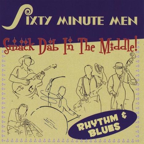 Sixty Minute Men: Smack Dab In The Middle, CD