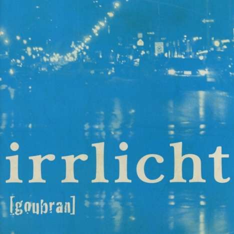 [goubran]: Irrlicht, CD