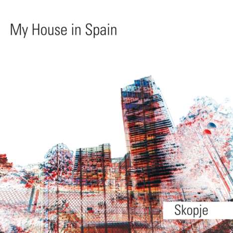 My House in Spain: Skopje, 1 LP und 1 CD