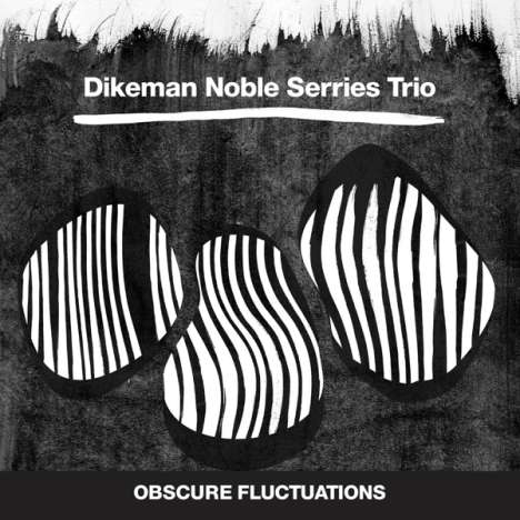 John Dikeman, Dirk Serries &amp; Steve Noble: Obscure Fluctuations, CD