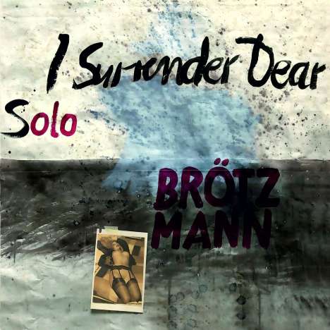 Peter Brötzmann (1941-2023): I Surrender Dear, CD