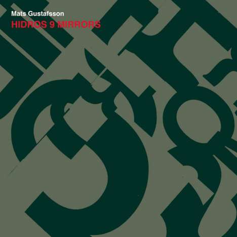 Mats Gustafsson (geb. 1964): Hidros 9 Mirrors, CD