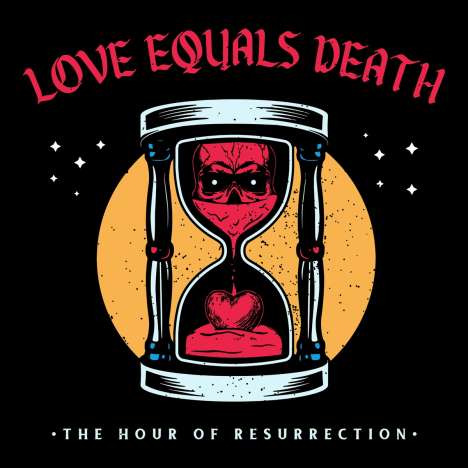 Love Equals Death: The Hour Of Resurrection (col.Vinyl), LP