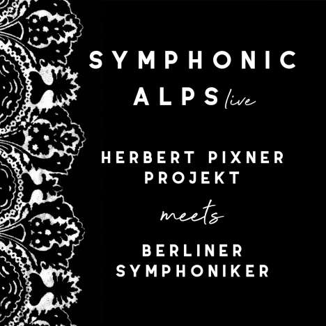 Herbert Pixner Projekt &amp; Berliner Symphoniker: Symphonic Alps Live (Special Edition), 2 CDs