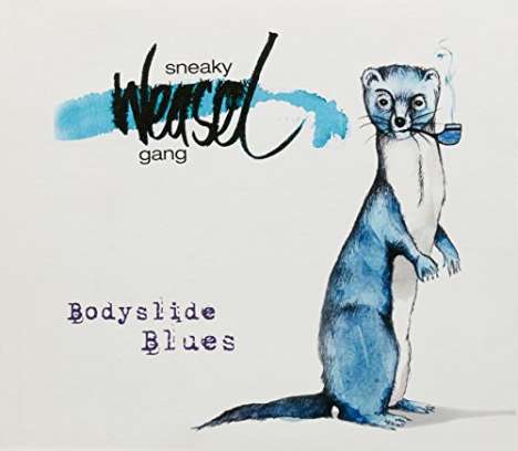 Sneaky Weasel Hang: Bodyslide Blues Ep, CD