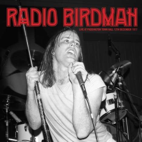 Radio Birdman: Live At Paddington Town Hall 1977, 2 LPs