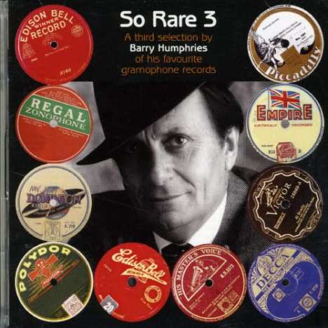 So Rare 3 (A Selection by Barry Humphries of His Favourite Gramophone Records), 2 CDs