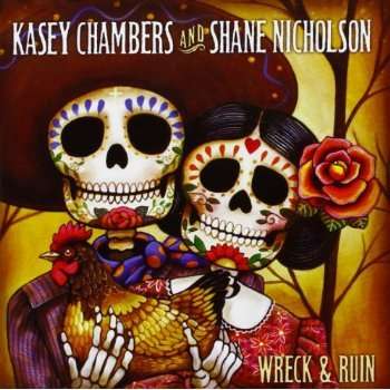 Kasey Chambers &amp; Shane Nicholson: Wreck &amp; Ruin, CD