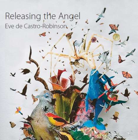 Eve de Castro-Robinson (geb. 1956): Releasing the Angel, CD