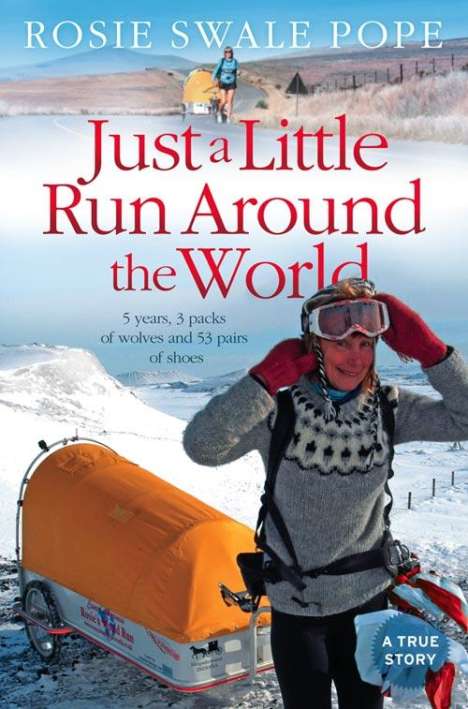 Rosie Swale Pope: Just a Little Run Around the World, Buch