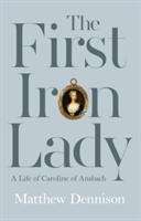 Matthew Dennison: Dennison, M: The First Iron Lady, Buch