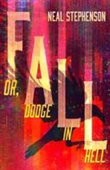 Neal Stephenson: Fall or, Dodge in Hell, Buch