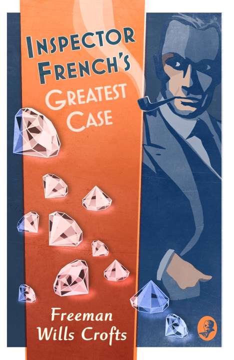 Freeman Wills Crofts: Inspector French's Greatest Case, Buch