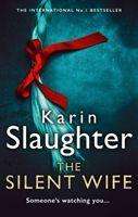 Karin Slaughter: Slaughter, K: The Silent Wife, Buch