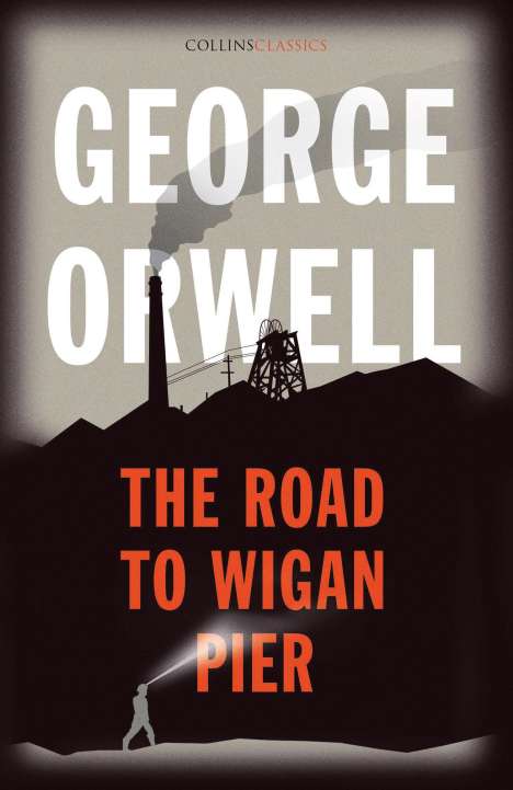 George Orwell: The Road to Wigan Pier, Buch