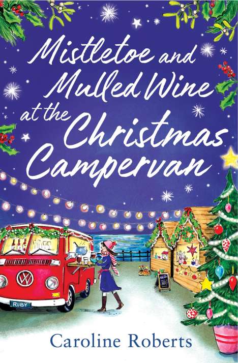 Caroline Roberts: Mistletoe and Mulled Wine at the Christmas Campervan, Buch