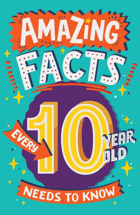 Clive Gifford: Amazing Facts Every 10 Year Old Needs to Know, Buch