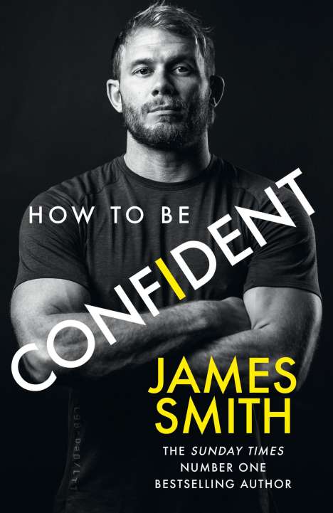 James Smith: How to Be Confident, Buch