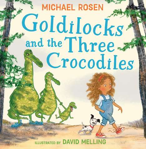 Michael Rosen (geb. 1963): Goldilocks and the Three Crocodiles, Buch