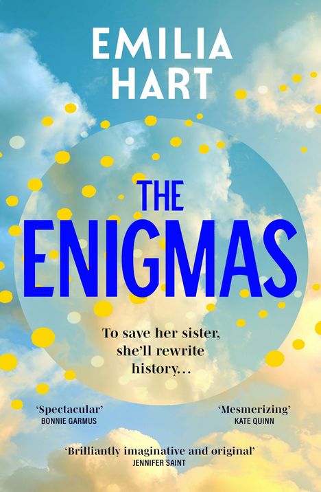 „EMILIA HART, THE ENIGMAS. To save her sister, she'll rewrite history… Himmel mit gelben Punkten.“