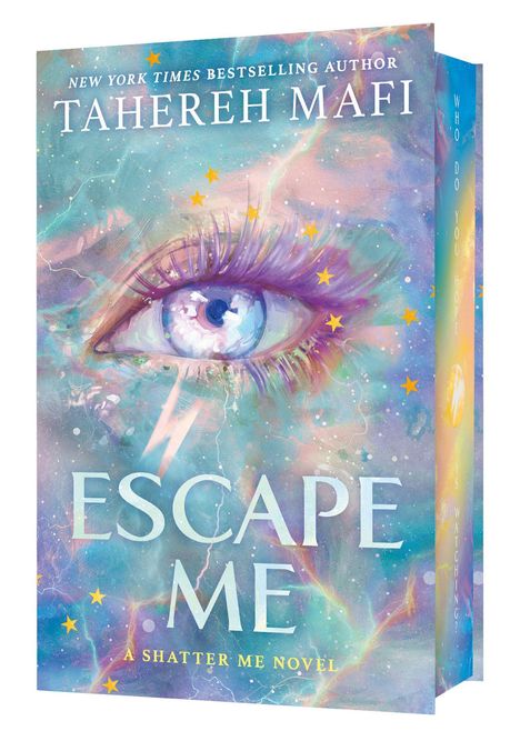 "TAHEREH MAFI", "ESCAPE ME", "A SHATTER ME NOVEL". Ein verträumtes Auge umgeben von bunten, sternenübersäten Wolken.