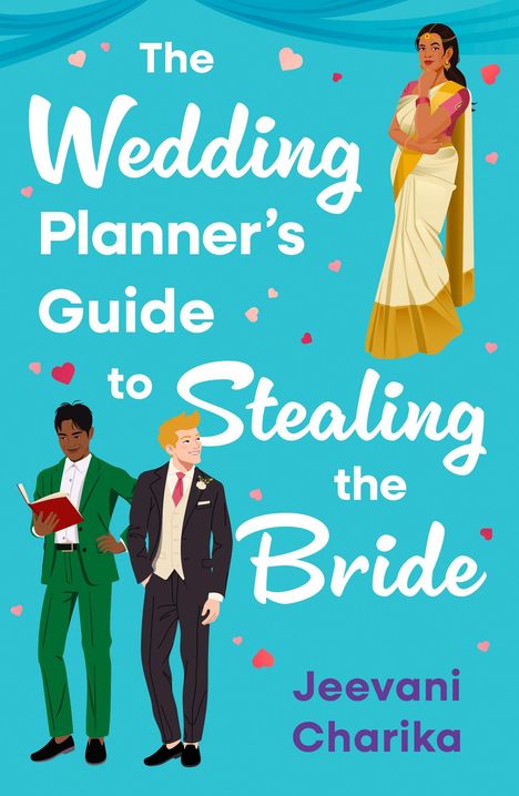 "The Wedding Planner's Guide to Stealing the Bride", Jeevani Charika. Illustration mit drei Figuren: eine Frau im Sari und zwei Männer im Anzug.