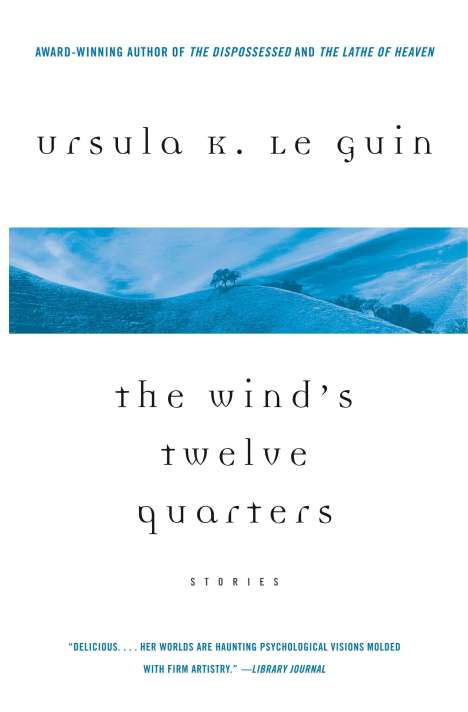 Ursula K. Le Guin: The Wind's Twelve Quarters: Stories, Buch