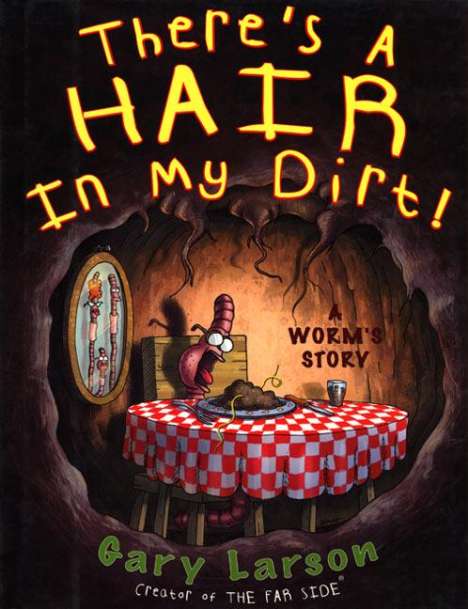 Gary Larson: There's a Hair in My Dirt!, Buch
