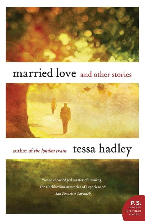 Tessa Hadley: Married Love: And Other Stories, Buch