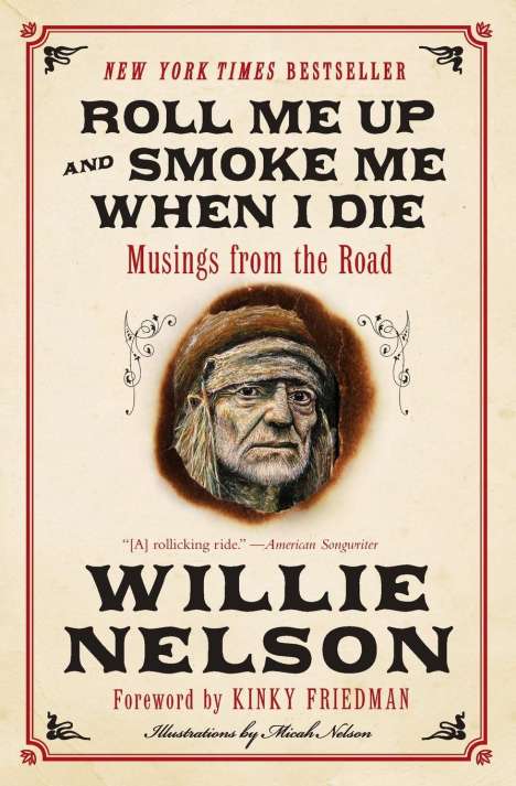 Willie Nelson: Roll Me Up and Smoke Me When I Die: Musings from the Road, Buch