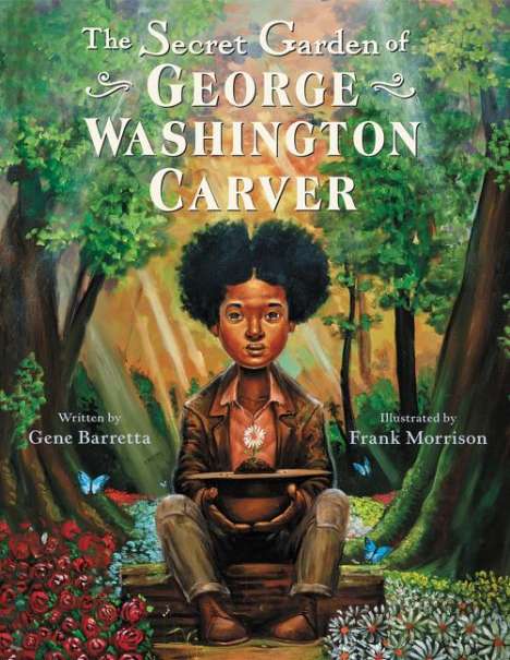 Gene Barretta: The Secret Garden of George Washington Carver, Buch