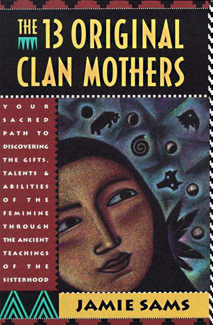 Jamie Sams: The Thirteen Original Clan Mothers, Buch