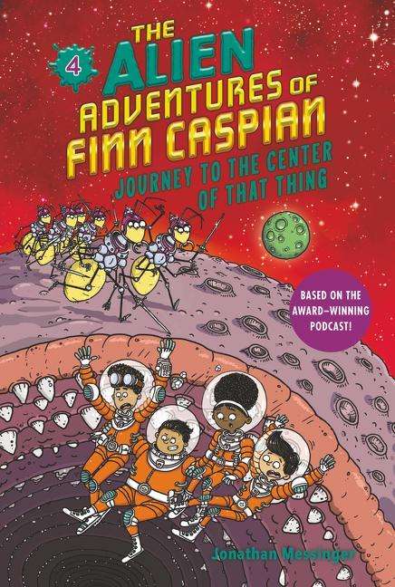 Jonathan Messinger: The Alien Adventures of Finn Caspian #4: Journey to the Center of That Thing, Buch